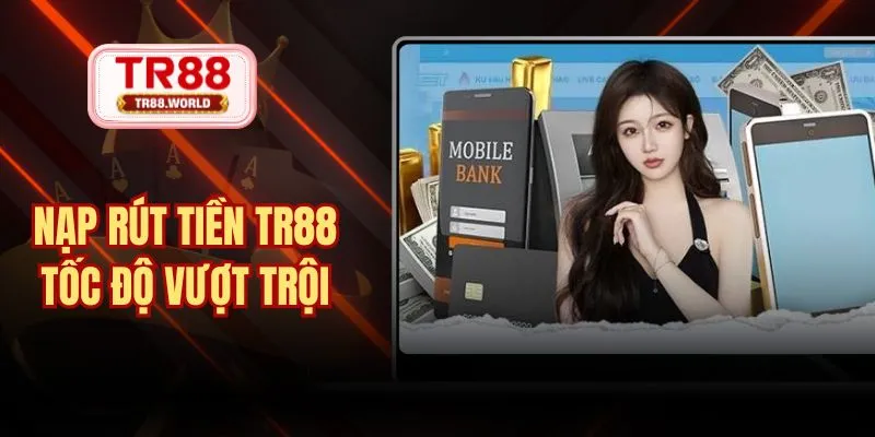 nạp rút tiền TR88